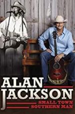 Watch Alan Jackson: Small Town Southern Man 9Movies