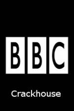 Watch BBC Crackhouse 9Movies