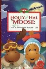 Watch Holly and Hal Moose: Our Uplifting Christmas Adventure 9Movies