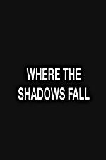Watch Where the Shadows Fall 9Movies
