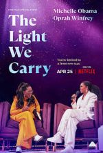 Watch The Light We Carry: Michelle Obama and Oprah Winfrey (TV Special 2023) 9Movies