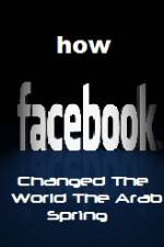Watch How FaceBook Changed The World The Arab Spring 9Movies