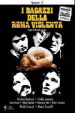 Watch I ragazzi della Roma violenta 9Movies