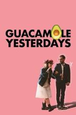 Watch Guacamole Yesterdays 9Movies