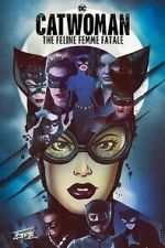 Watch DC Villains - Catwoman: The Feline Femme Fatale 9Movies