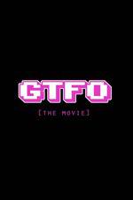 Watch GTFO: Get the F&#% Out 9Movies