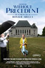 Watch Without Precedent: The Supreme Life of Rosalie Abella 9Movies
