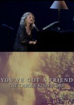 Watch You\'ve Got a Friend: The Carole King Story 9Movies