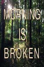 Watch Morning is Broken 9Movies