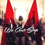 Watch Miley Cyrus: We Can\'t Stop 9Movies