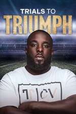 Watch Trials to Triumph: The Documentary 9Movies