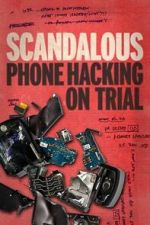 Watch Scandalous: Phone Hacking on Trial 9Movies