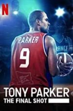 Watch Tony Parker: The Final Shot 9Movies