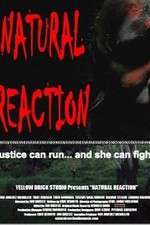 Watch Natural Reaction 9Movies