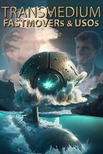 Watch Transmedium: Fastmovers & USOs 9Movies
