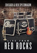 Watch Chicago & REO Speedwagon: Live at Red Rocks (TV Special 2015) 9Movies