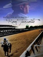 Watch Secretariat's Jockey: Ron Turcotte 9Movies