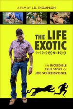 Watch The Life Exotic: Or the Incredible True Story of Joe Schreibvogel 9Movies