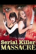 Watch Serial Killer Massacre 9Movies
