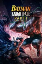 Watch Batman: Knightfall Part 1: Knightfall 9Movies