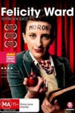 Watch Felicity Ward Textbook Idiot 9Movies