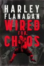 Watch Harley Flanagan: Wired for Chaos 9Movies