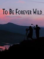 Watch To Be Forever Wild 9Movies