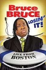 Watch Bruce Bruce: Losin\' It 9Movies