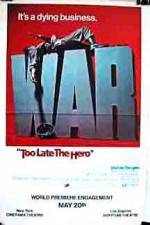 Watch Too Late the Hero 9Movies