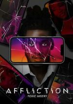 Watch Affliction: Toxic Misery 9Movies