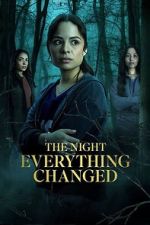 Watch The Night Everything Changed 9Movies