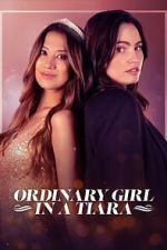 Watch Ordinary Girl in a Tiara 9Movies