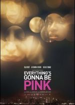 Watch Everything\'s Gonna Be Pink 9Movies