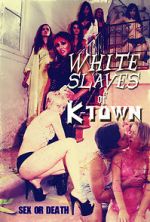 Watch White Slaves of K-Town 9Movies