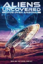 Watch Aliens Uncovered: UFOs Over Arizona 9Movies