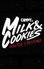 Watch Milk and Cookies: Walter\'s Revenge 9Movies