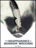 Watch The Disappearance of Booker Wiggins (Short 2017) 9Movies