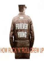 Watch Forever Young: How Rock \'n\' Roll Grew Up 9Movies