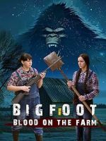 Watch Bigfoot: Blood on the Farm 9Movies