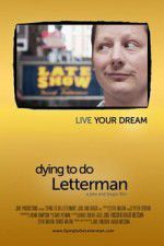 Watch Dying to Do Letterman 9Movies
