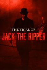 Watch The Trial of Jack the Ripper 9Movies