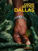 Watch Grow a Better Dallas 9Movies
