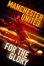 Watch Manchester United: For the Glory 9Movies