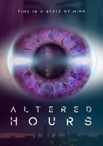 Watch Altered Hours 9Movies