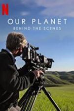 Watch Our Planet: Behind the Scenes 9Movies