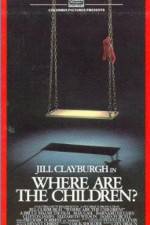 Watch Where Are the Children? 9Movies