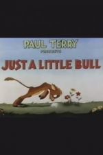 Watch Just a Little Bull 9Movies