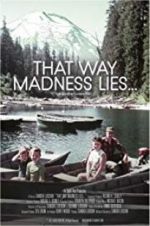 Watch That Way Madness Lies... 9Movies