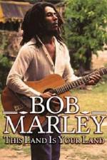 Watch Bob Marley -This Land Is Your Land 9Movies
