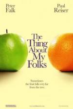 Watch The Thing About My Folks 9Movies